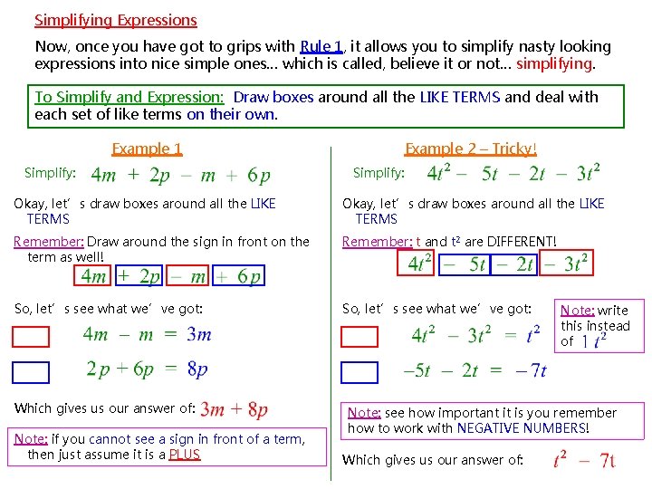 Simplifying Expressions Now, once you have got to grips with Rule 1, it allows