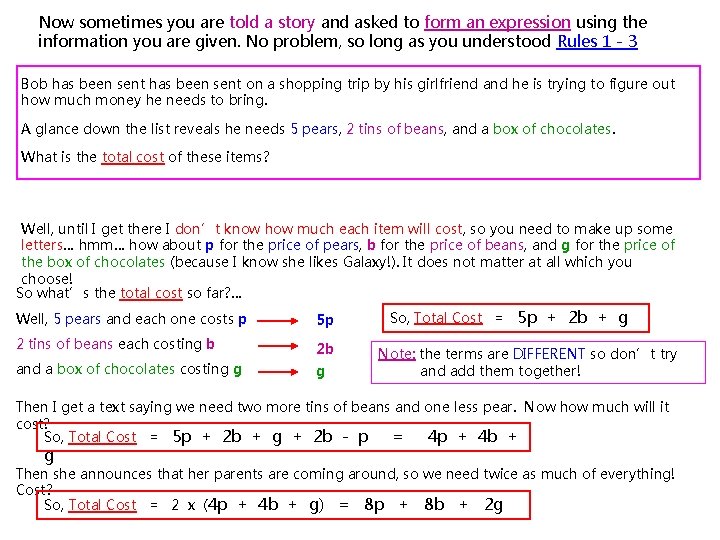 Now sometimes you are told a story and asked to form an expression using