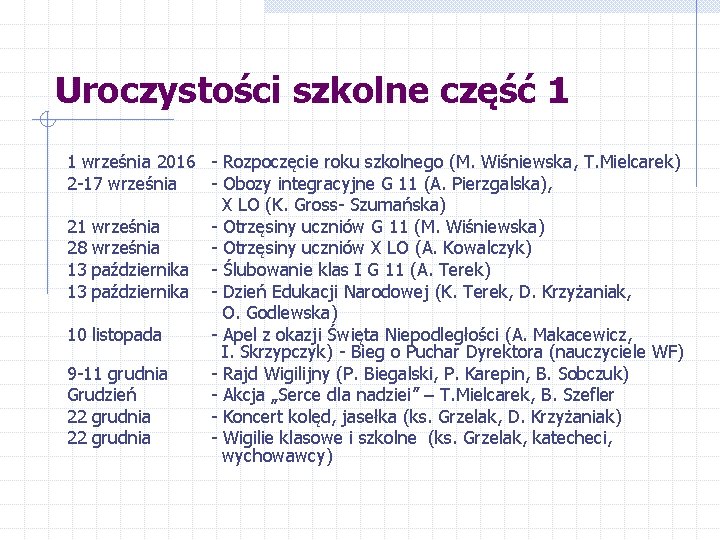 Uroczystości szkolne część 1 1 września 2016 - Rozpoczęcie roku szkolnego (M. Wiśniewska, T.