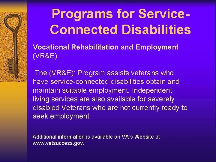 Programs for Service. Connected Disabilities Vocational Rehabilitation and Employment (VR&E): The (VR&E): Program assists