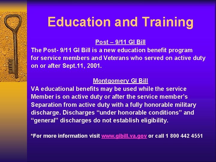 Education and Training Post – 9/11 GI Bill The Post- 9/11 GI Bill is