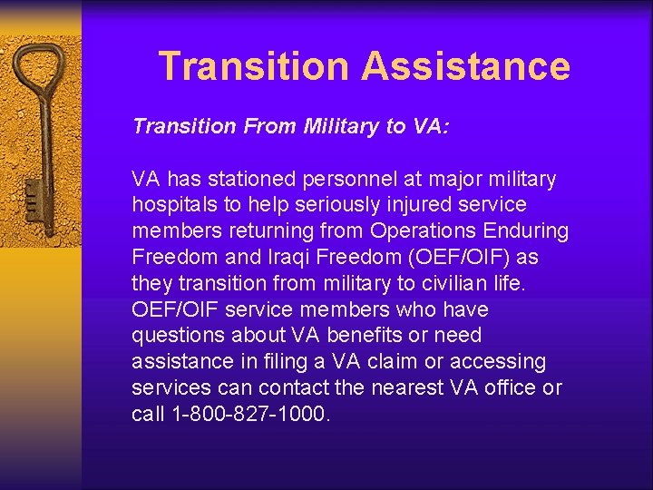 Transition Assistance Transition From Military to VA: VA has stationed personnel at major military