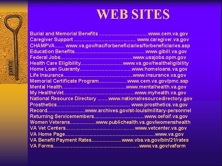 WEB SITES Burial and Memorial Benefits. . . . . www. cem. va. gov