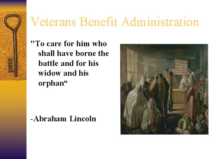 Veterans Benefit Administration "To care for him who shall have borne the battle and