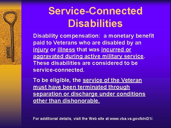 Service-Connected Disabilities Disability compensation: a monetary benefit paid to Veterans who are disabled by