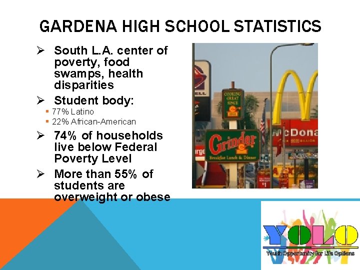GARDENA HIGH SCHOOL STATISTICS Ø South L. A. center of poverty, food swamps, health