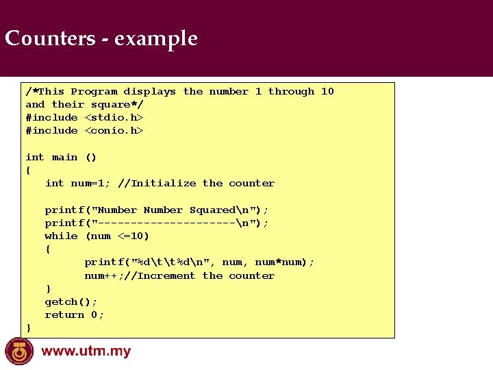 Counters - example /*This Program displays the number 1 through 10 and their square*/