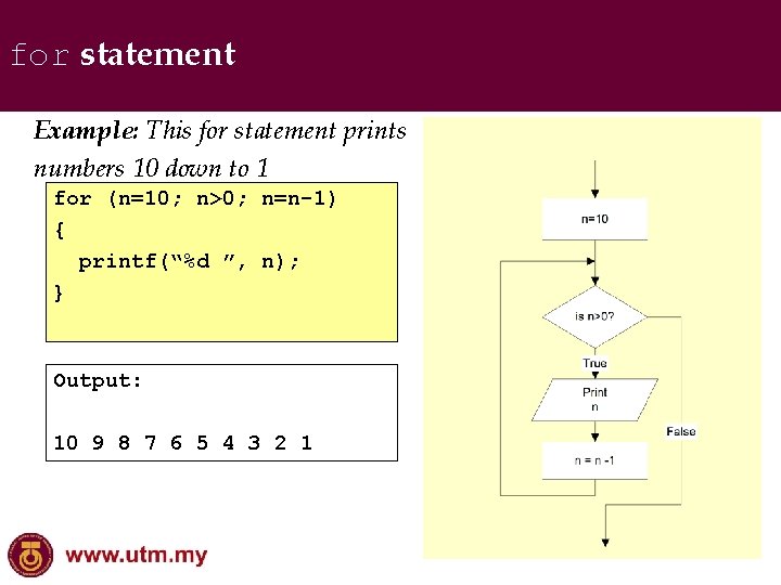 for statement Example: This for statement prints numbers 10 down to 1 for (n=10;