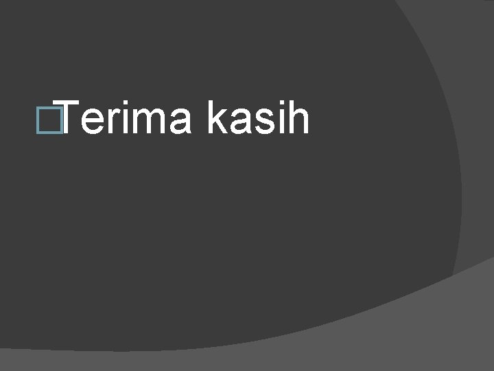 �Terima kasih 