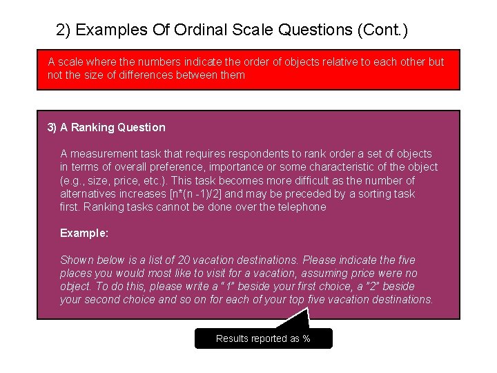 2) Examples Of Ordinal Scale Questions (Cont. ) A scale where the numbers indicate