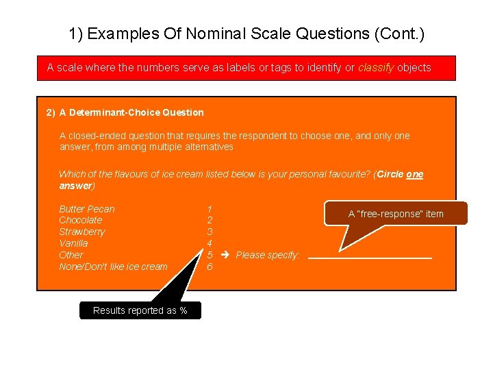 1) Examples Of Nominal Scale Questions (Cont. ) A scale where the numbers serve