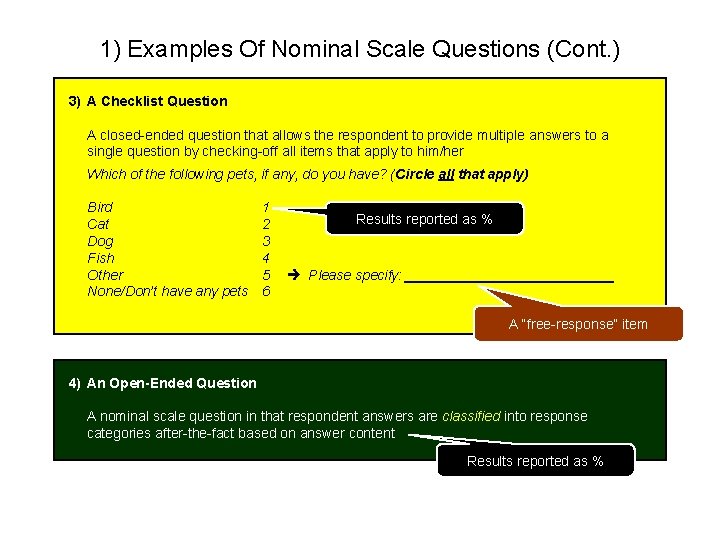 1) Examples Of Nominal Scale Questions (Cont. ) 3) A Checklist Question A closed-ended