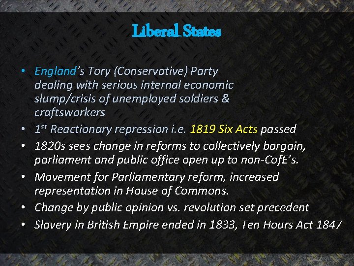 Liberal States • England’s Tory (Conservative) Party dealing with serious internal economic slump/crisis of