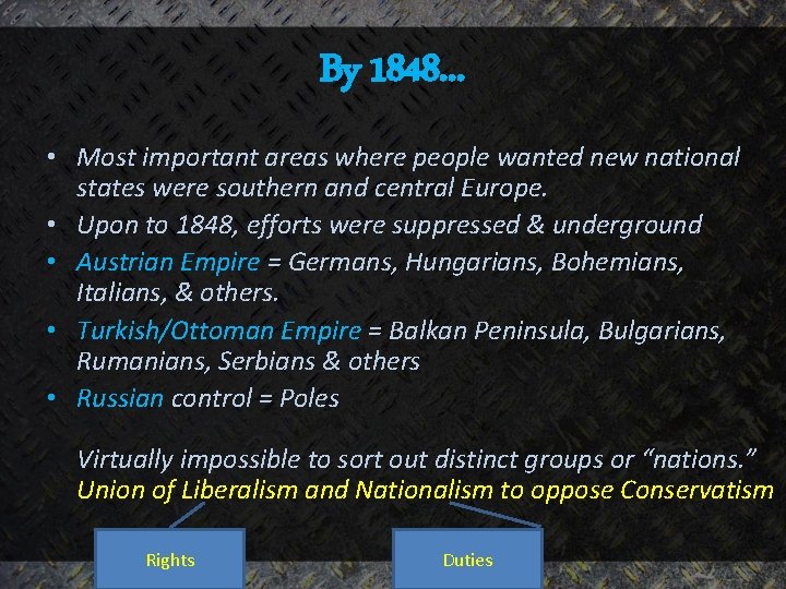 By 1848. . . • Most important areas where people wanted new national states