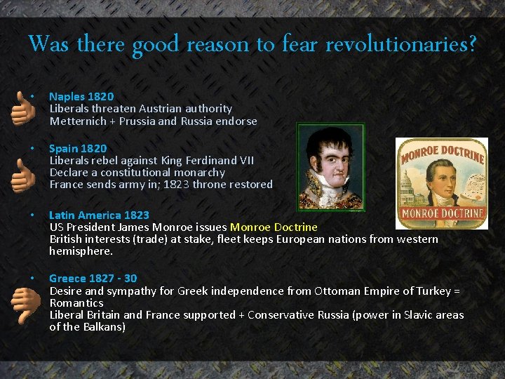 Was there good reason to fear revolutionaries? • Naples 1820 Liberals threaten Austrian authority