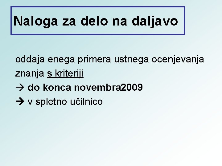 Naloga za delo na daljavo oddaja enega primera ustnega ocenjevanja znanja s kriteriji à