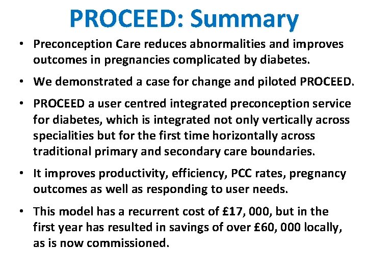 PROCEED: Summary • Preconception Care reduces abnormalities and improves outcomes in pregnancies complicated by