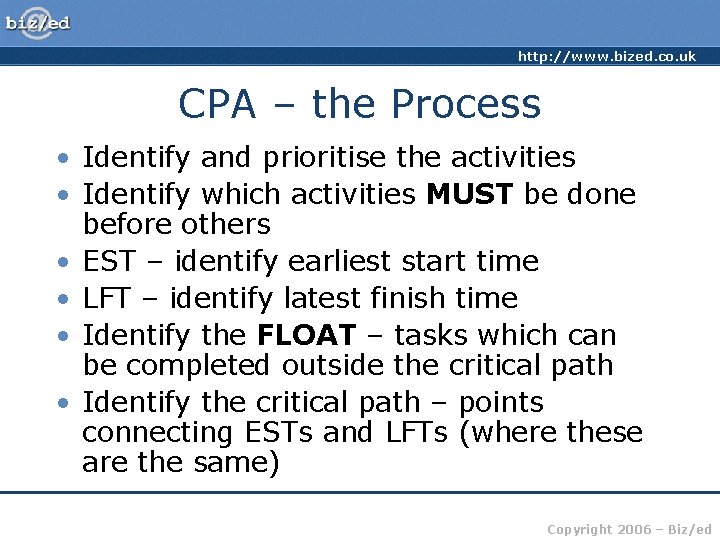 http: //www. bized. co. uk CPA – the Process • Identify and prioritise the