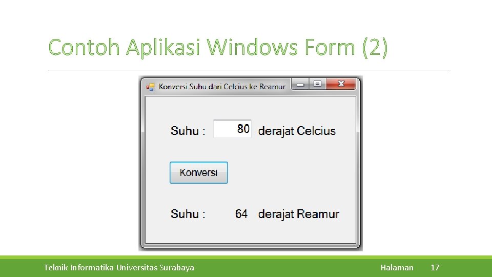 Contoh Aplikasi Windows Form (2) Teknik Informatika Universitas Surabaya Halaman 17 