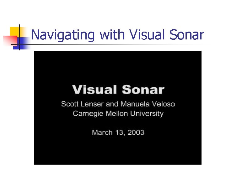Navigating with Visual Sonar 
