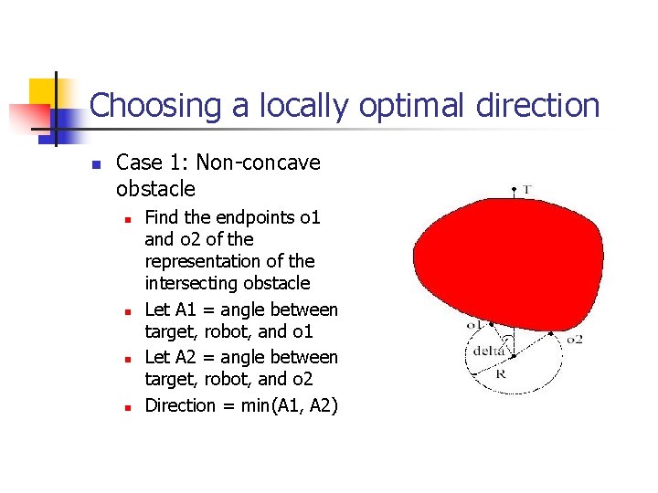 Choosing a locally optimal direction n Case 1: Non-concave obstacle n n Find the