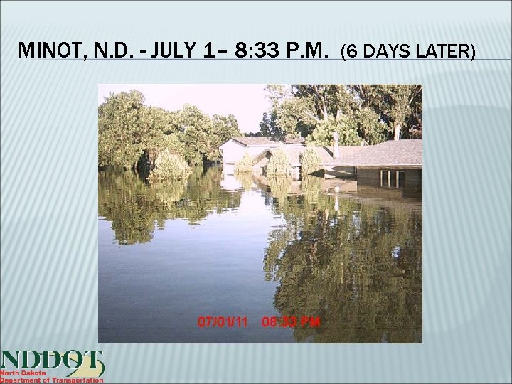 MINOT, N. D. - JULY 1– 8: 33 P. M. (6 DAYS LATER) 