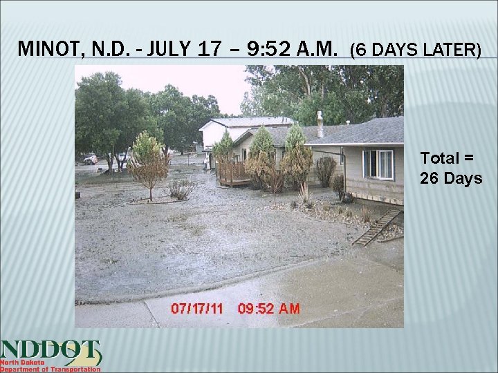 MINOT, N. D. - JULY 17 – 9: 52 A. M. (6 DAYS LATER)