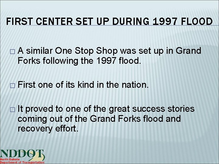 FIRST CENTER SET UP DURING 1997 FLOOD � A similar One Stop Shop was