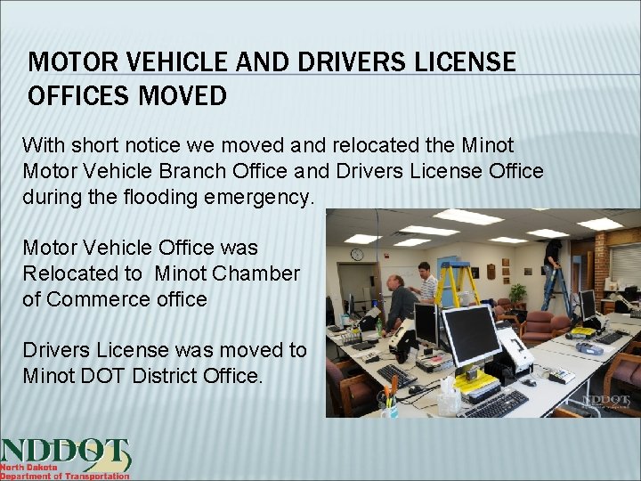 MOTOR VEHICLE AND DRIVERS LICENSE OFFICES MOVED With short notice we moved and relocated
