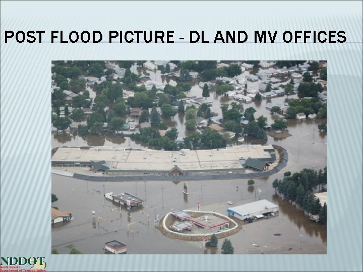 POST FLOOD PICTURE - DL AND MV OFFICES 