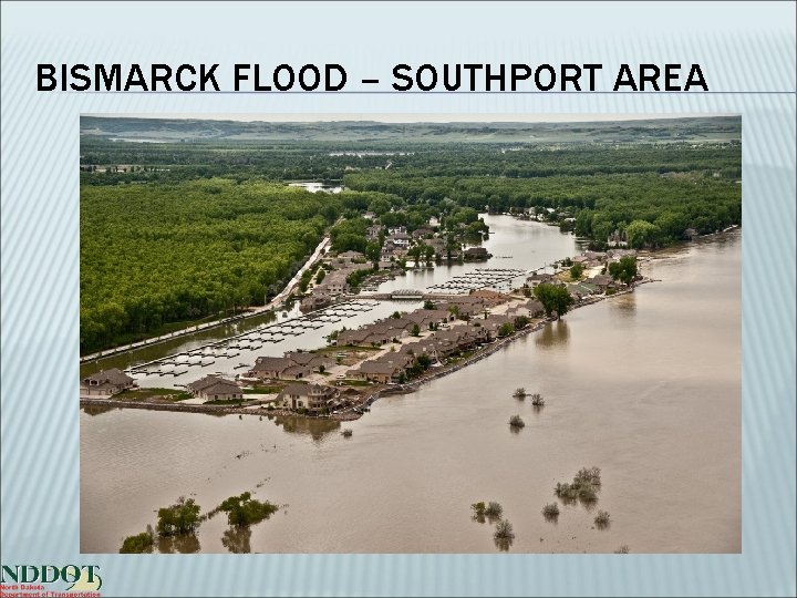 BISMARCK FLOOD – SOUTHPORT AREA 