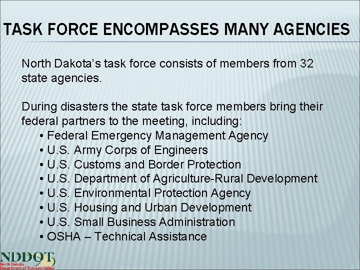 TASK FORCE ENCOMPASSES MANY AGENCIES North Dakota’s task force consists of members from 32