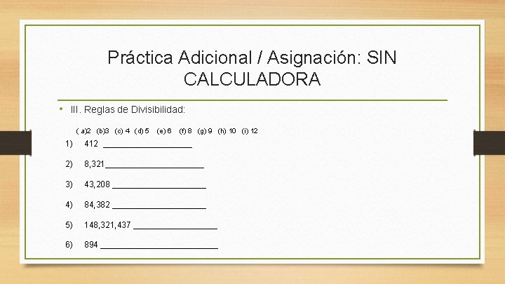 Práctica Adicional / Asignación: SIN CALCULADORA • III. Reglas de Divisibilidad: ( a)2 (b)3