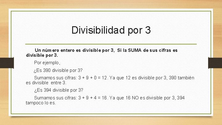 Divisibilidad por 3 Un número entero es divisible por 3, Si la SUMA de