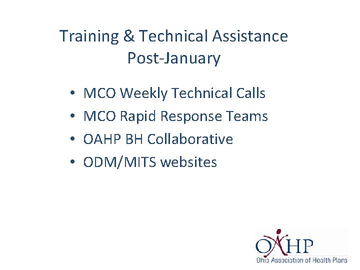 Training & Technical Assistance Post-January • • MCO Weekly Technical Calls MCO Rapid Response