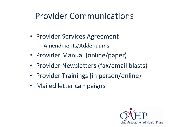 Provider Communications • Provider Services Agreement – Amendments/Addendums • • Provider Manual (online/paper) Provider