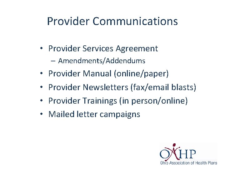 Provider Communications • Provider Services Agreement – Amendments/Addendums • • Provider Manual (online/paper) Provider Provider Communications • Provider Services Agreement – Amendments/Addendums • • Provider Manual (online/paper) Provider
