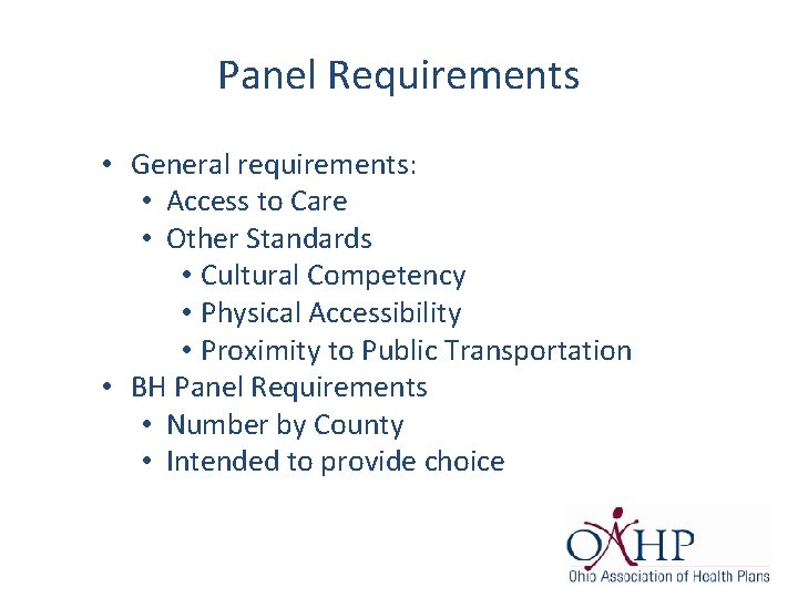 Panel Requirements • General requirements: • Access to Care • Other Standards • Cultural Panel Requirements • General requirements: • Access to Care • Other Standards • Cultural