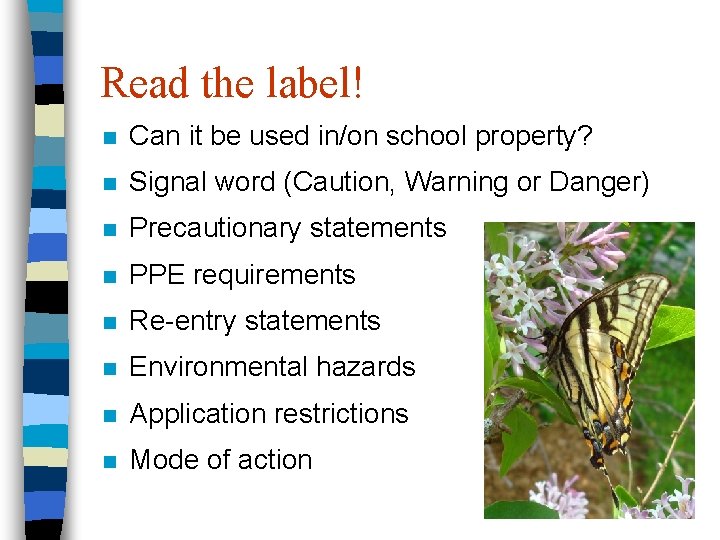 Read the label! n Can it be used in/on school property? n Signal word