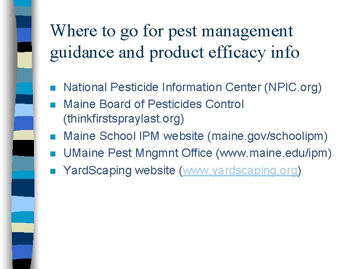 Where to go for pest management guidance and product efficacy info n n n