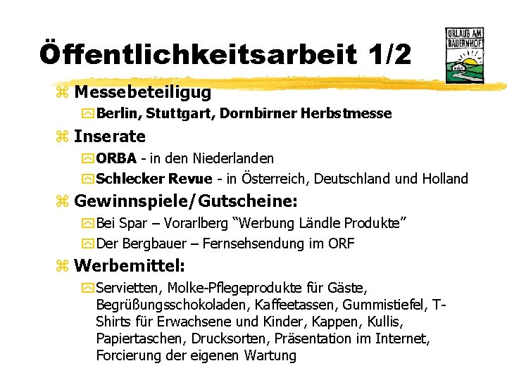 Öffentlichkeitsarbeit 1/2 z Messebeteiligug y Berlin, Stuttgart, Dornbirner Herbstmesse z Inserate y ORBA -