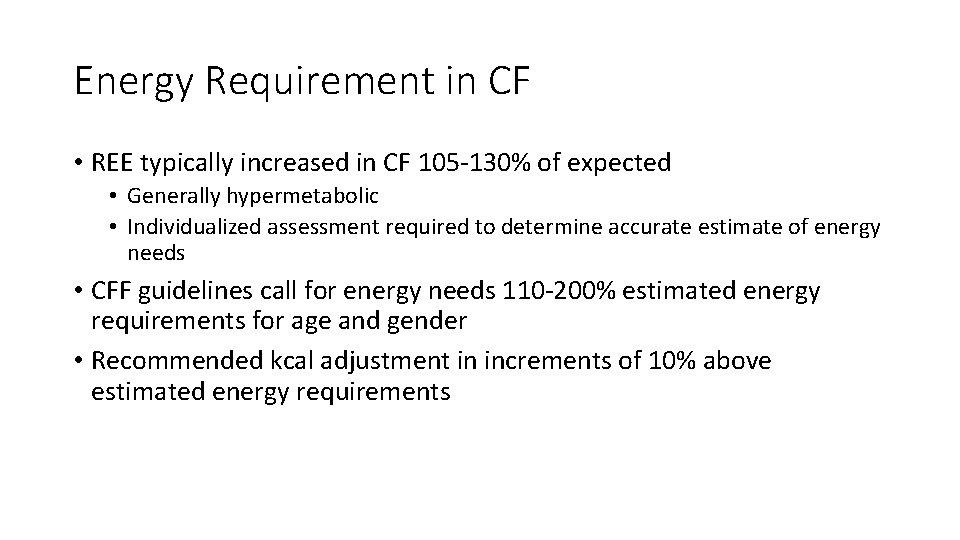 Energy Requirement in CF • REE typically increased in CF 105 -130% of expected
