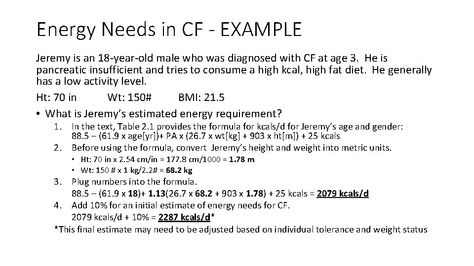 Energy Needs in CF - EXAMPLE Jeremy is an 18 -year-old male who was