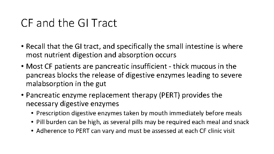 CF and the GI Tract • Recall that the GI tract, and specifically the