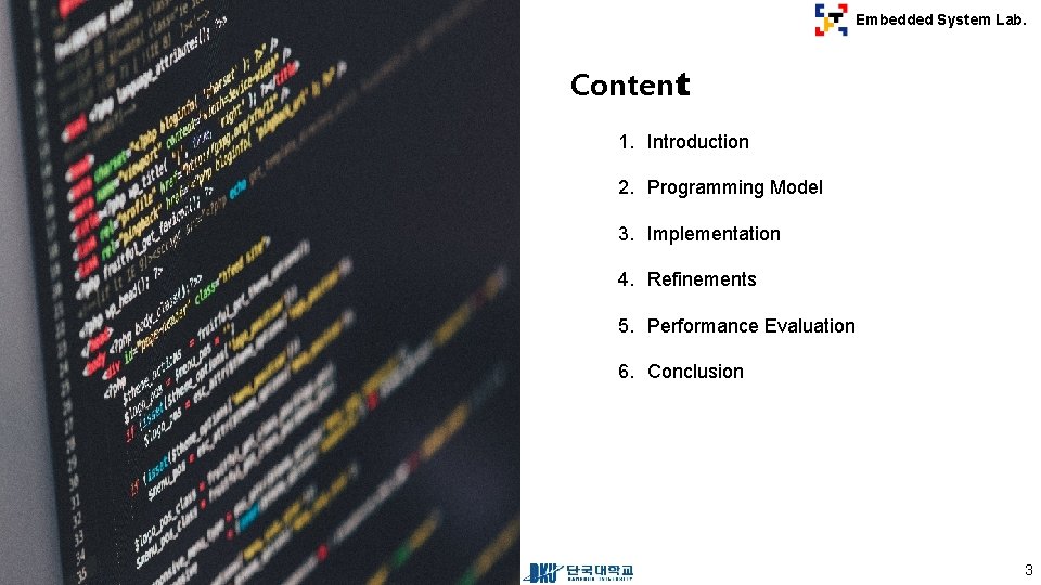 Embedded System Lab. Contentt 1. Introduction 2. Programming Model 3. Implementation 4. Refinements 5.