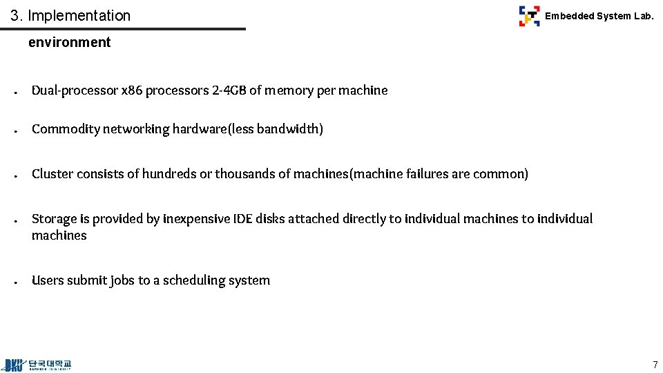 3. Implementation Embedded System Lab. environment ● Dual-processor x 86 processors 2 -4 GB