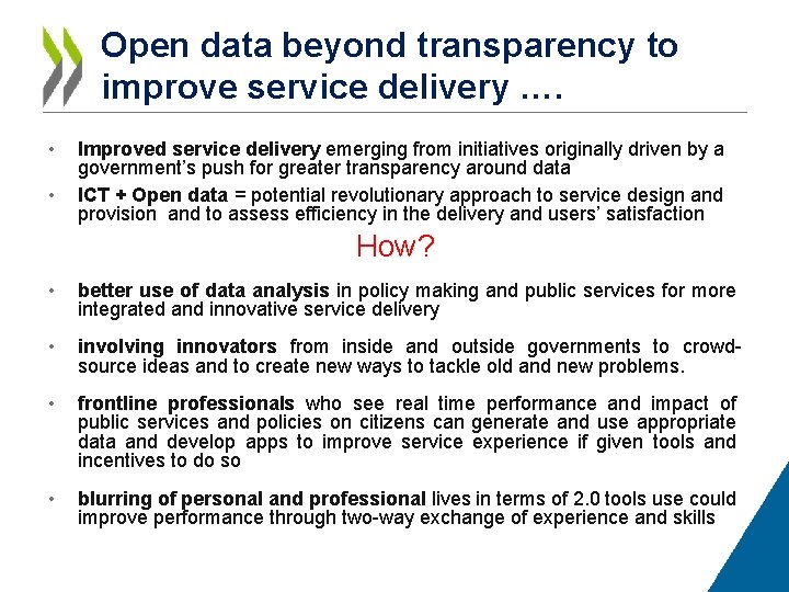 Open data beyond transparency to improve service delivery …. • • Improved service delivery