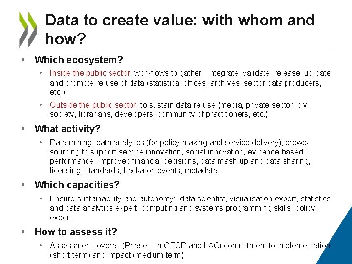 Data to create value: with whom and how? • Which ecosystem? • Inside the