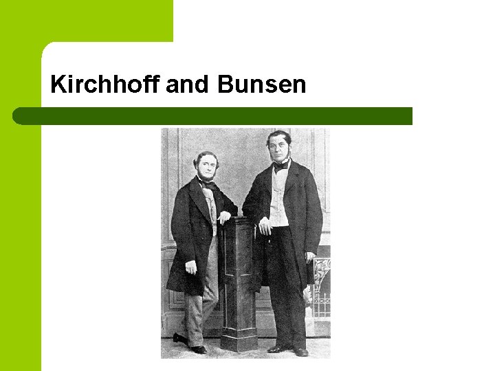 Kirchhoff and Bunsen 