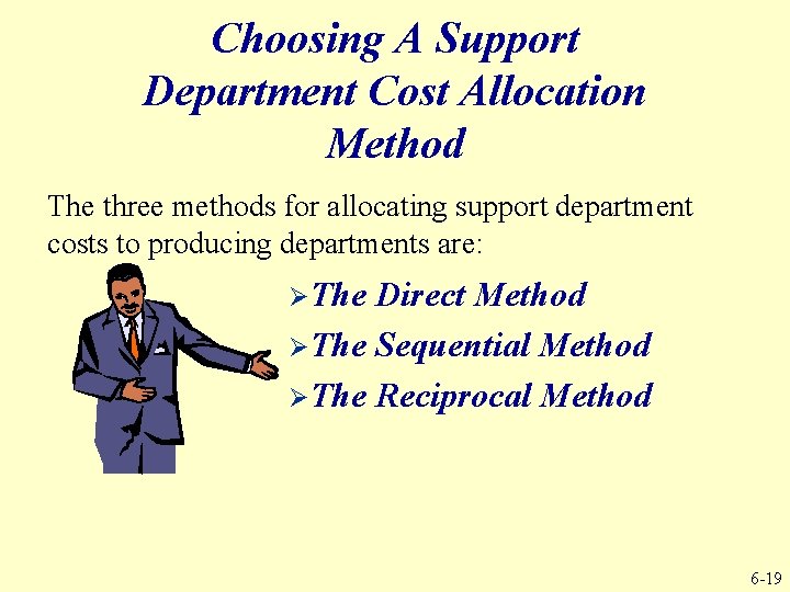 Choosing A Support Department Cost Allocation Method The three methods for allocating support department